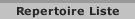 Repertoire Liste